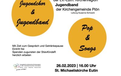 26.02.23, 16.00 Uhr, Eutin Benefizkonzert POP & SONGS mit dem Jugendchor  und der Jugendband  aus Eutin und Plön