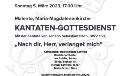 05.03.23 Kantaten-Gottesdienst mit Solisten, Orchester, Kammerchor Holsteinische Schweiz
