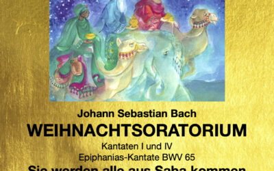 06.01.24 Weihnachtsoratorium und Epiphaniaskantate „Sie werden aus Saba alle kommen“ Kammerchor, Soli & Orchester Holsteinische Schweiz